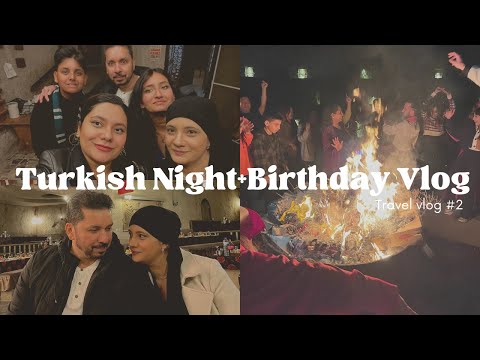 Turkish Night + Birthday Vlog - Turkey Travel Vlog 2 | Sabiha's Lifestyle