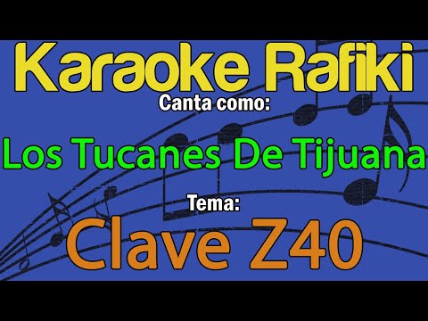 Los Tucanes De Tijuana - Clave Z40 Karaoke Demo