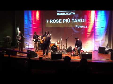 7 Rose Più Tardi Live @ Italia Wave Basilicata 2012 17/03/2012