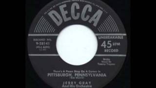 Jerry Gray & Orchestra - Pittsburgh, Pennsylvania (There's A Pawn Shop On The Corner In)