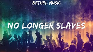 Bethel Music - No Longer Slaves (Lyrics) Newsboys, Lauren Daigle, Casting Crowns