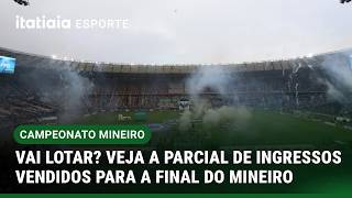 VAI LOTAR? CONFIRA A PARCIAL DE INGRESSOS VENDIDOS PARA A FINAL ENTRE CRUZEIRO X ATLÉTICO