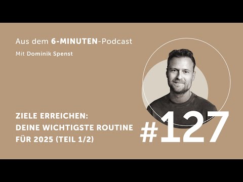 #127 Ziele erreichen: deine wichtigste Routine für 2025 (Teil 1/2)