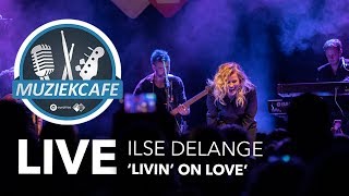 Ilse DeLange - &#39;Livin&#39; On Love&#39; live bij Muziekcafé