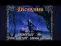 Dionysus - Time Will Tell (subtitulado inglés - español) Demo versión