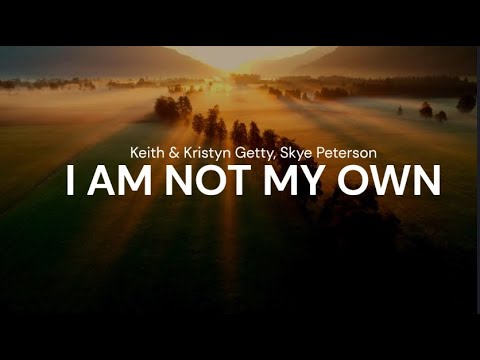 I Am Not My Own by Keith & Kristyn Getty, Skye Peterson | Worship | @TheRightMusicbyTheGoodyAddy