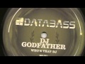 DJ Godfather - Who's That DJ (Databass Records, 2005)