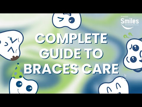 Complete Guide to Braces Care for New Patients | Essential Tips & Tricks