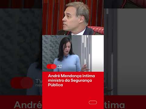 André Mendonça intima ministro da Segurança Pública