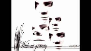 Without Gravity - Tenderfoot