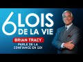 6 lois de la vie. Brian Tracy parle de la confiance en soi 6 lois de la vie. Brian Tracy parle de la confiance en soi