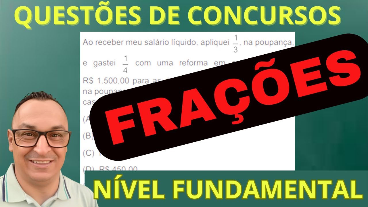 RESOLVENDO QUESTÕES PASSO A PASSO. QUESTÕES QUE COSTUMAM CAIR NA PROVA. FRAÇÕES. MATEMÁTICA.