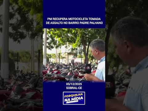 Polícia Militar recupera motocicleta tomada de assalto no bairro Padre Palhano, em Sobral
