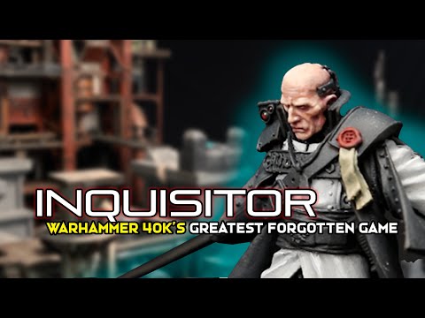 Warhammer 40K's Greatest Forgotten Game - INQUISITOR
