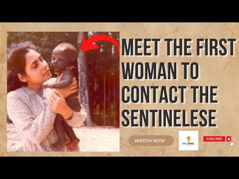 MEET THE FIRST EVER WOMAN TO CONTACT THE SENTINELESE TRIBE | The Most Isolated Tribe in the World