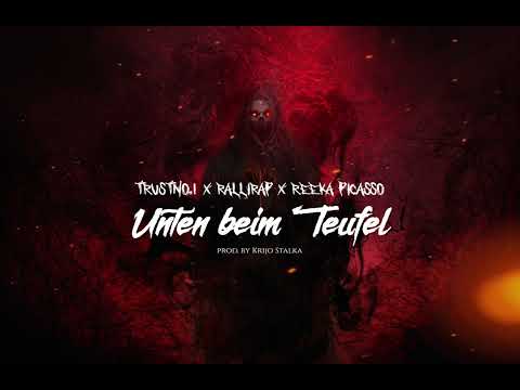 TrustNo.1 x RalliRap x Reeka Picasso - Unten beim Teufel (prod. by Krijo Stalka)