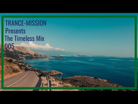 TRANCE-MISSION Presents The Timeless Mix 005