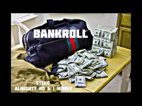 Bankroll x Stevo ft Almighty KO & J Money