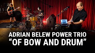 Meinl Cymbals - The Adrian Belew Power Trio - &quot;Of Bow and Drum&quot;