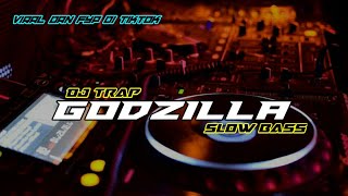 Download lagu DJ TRAP GODZILLA SLOW BASS | TIK TOK VIRAL | DJ UMUH RMX mp3