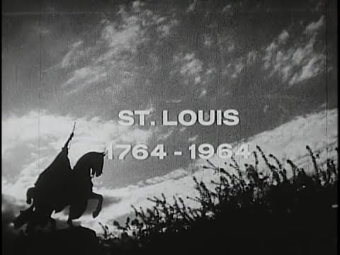 St. Louis (1764-1964): A Bicentennial Tribute - Vintage 1960's Documentary