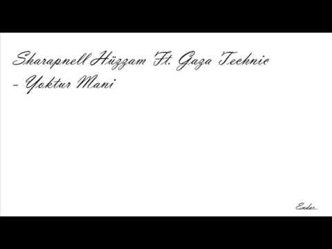 Sharapnell Hüzzam Ft. Gaza Technic - Yoktur Mani