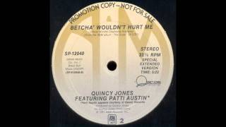 ♫ Quincy Jones ft. Patti Austin - Betcha' Wouldn't Hurt Me ♫