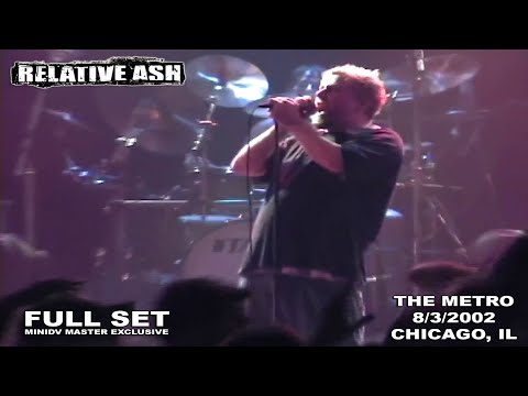 Relative Ash FULL SET Live 8/3/2002 The Metro Chicago,IL *MiniDV Master Exclusive*