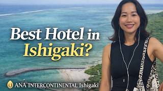 The Most Effortless Resort in Ishigaki，Okinawa?