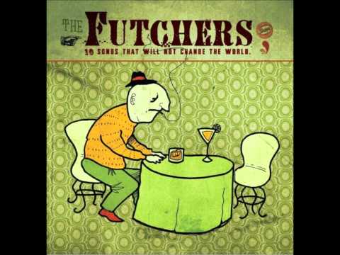 The Futchers - 10 Songs That Will Not Change The World (2009) - Full Album