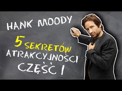Jak być ATRAKCYJNYM - Hank Moody - analiza postaci (Część 1/2)
