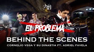 Cornelio Vega y Su Dinastia &quot;El Problema&quot; feat. Adriel Favela (Detrás de Cámaras)