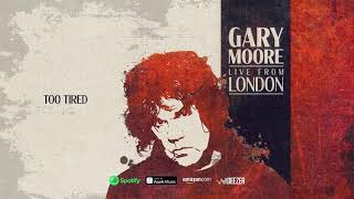 Gary Moore - Too Tired / Gary&#39;s Blues (Live From London) 2020