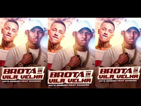 BROTA EM VILA VELHA - Mc Bimbão & Mc Zangão