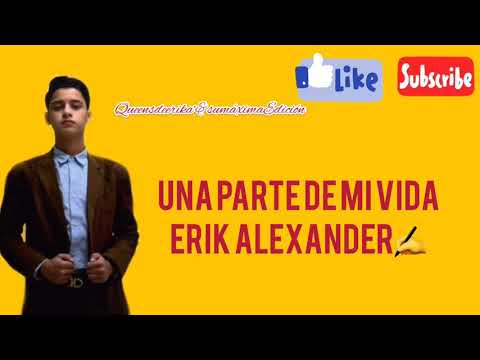 Una parte de mi vida letra-Erik Alexander