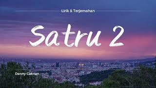Download lagu SATRU 2 - DENNY CAKNAN (LIRIK & TERJEMAHAN) mp3
