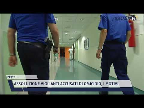 2021-11-24 PRATO - ASSOLUZIONE VIGILANTI ACCUSATI DI OMICIDIO, I MOTIVI