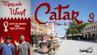 CATAR #3 |  MERCADO WAQIF | Série Viaje Comigo