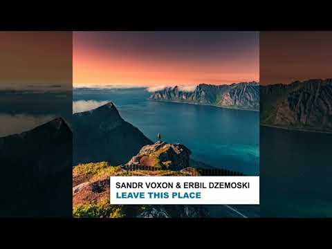 Sandr Voxon & Erbil Dzemoski - Leave This Place