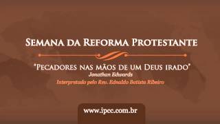 Pecadores nas mãos de um Deus irado / Jonathan Edwards