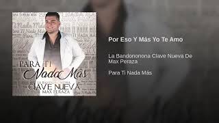 Por Eso Y Mas Yo Te Amo - La Bandononona Clave Nueva