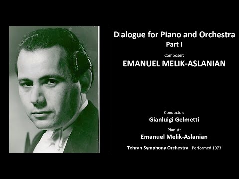 EMANUEL MELIK ASLANIAN - Dialogue for Piano and Orchestra - Part I