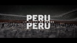 Especial Um Mundo de Muros - Peru