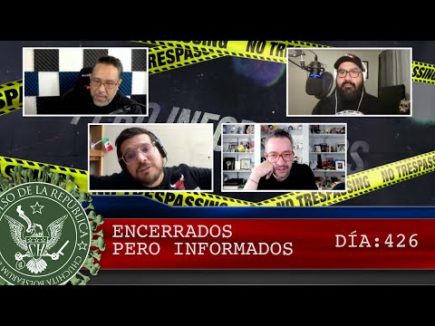 ENCERRADOS PERO INFORMADOS DÍA: 426 - EL PULSO DE LA REPÚBLICA