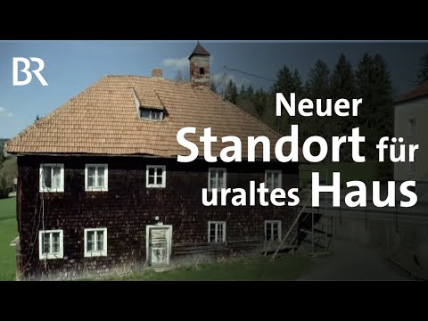 Vor dem Verfall gerettet: Umzug ins Freilichtmuseum | Zwischen Spessart und Karwendel | Doku | BR