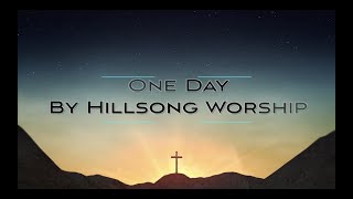 One Day   Hillsong Worship
