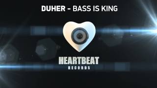 Duher - Bass is King (Original Mix)