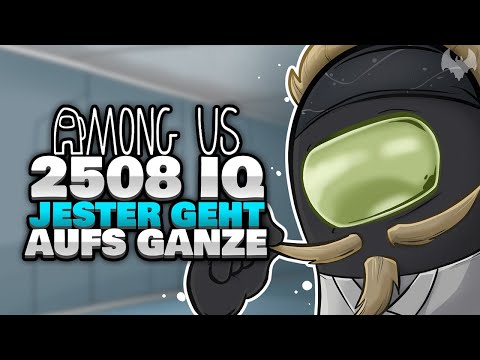 2508 IQ JESTER GEHTS AUF GANZE 🥳 - ♠ Among Us ♠