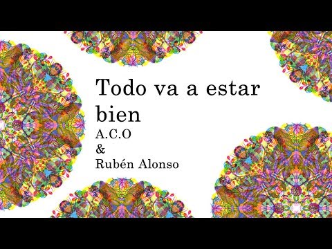 Todo va a estar bien - A.C.O & Rubén Alonso