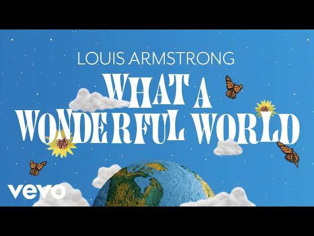     What a wonderful world -     [ Louis Armstrong ]